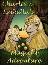 Charlie and Isabella's Magical Adventure