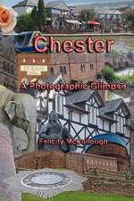 Chester a Photographic Glimpse