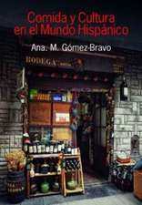 Comida y Cultura En El Mundo Hispanico (Food and Culture in the Hispanic World)