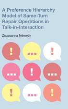 A Preference Hierarchy Model of Same-Turn Repair Operations in Talk-in-Interaction