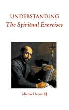 Understanding the Spiritual Exercises