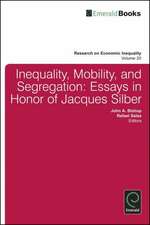 Inequality, Mobility, and Segregation – Essays in Honor of Jacques Silber