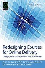 Redesigning Courses for Online Delivery – Design, Interaction, Media & Evaluation