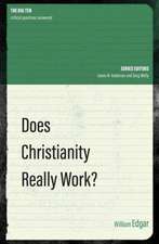 Edgar, W: Does Christianity Really Work?