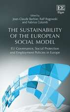 The Sustainability of the European Social Model – EU Governance, Social Protection and Employment Policies in Europe