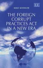 The Foreign Corrupt Practices Act in a New Era