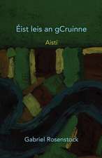 Eist Leis an Gcruinne: An Edition Printed in the International Phonetic Alphabet