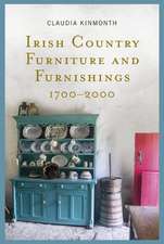 Irish Country Furniture and Furnishings 1700-2000