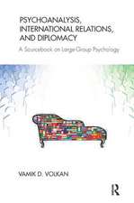 Psychoanalysis, International Relations, and Diplomacy: A Sourcebook on Large-Group Psychology