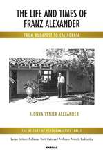 The Life and Times of Franz Alexander: From Budapest To California