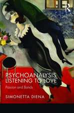 Psychoanalysis Listening to Love: Passion and Bonds