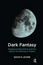 Dark Fantasy: Regressive Movements and the Search for Meaning in Politics