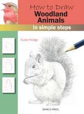 Hodge, S: How to Draw Woodland Animals in Simple Steps