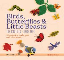 Birds, Butterflies & Little Beasts to Knit & Crochet