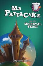 MR Pattacake and the Medieval Feast