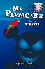 MR Pattacake and the Pirates