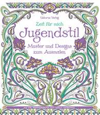 Zeit für mich: Jugendstil - Muster und Designs zum Ausmalen