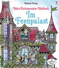 Mein Farbenzauber-Malbuch: Im Feenpalast