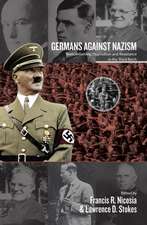 Germans Against Nazism: Essays in Honour of Peter Hoffmann