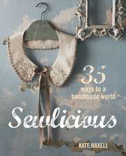 Sewlicious: 35 ways to a handmade world