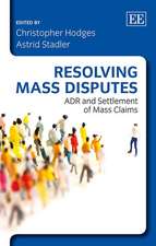 Resolving Mass Disputes – ADR and Settlement of Mass Claims