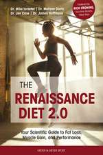 The Renaissance Diet 2.0: Your Scientific Guide to Fat Loss, Muscle Gain, and Performance: Your Scientific Guide to Fat Loss, Muscle Gain, and P