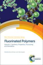 Fluorinated Polymers: Synthesis, Properties, Processing and Simulation