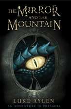 The Mirror and the Mountain – An Adventure in Presadia