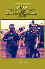 Macv: The Joint Command in the Years of Withdrawal, 1968-1973 (United States Army in Vietnam Series)