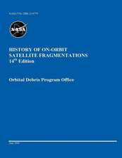 History of On-Orbit Satellite Fragmentations (14th Edition): A Guidebook for First Responders During the Initial Phase of a Dangerous Goods/ Hazardous Materials Transportation