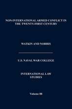 Non-International Armed Conflict in the Twenty-First Century (International Law Studies, Volume 88)