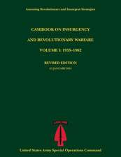 Casebook on Insurgency and Revolutionary Warfare, Volume I