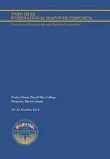 Twentieth International Seapower Symposium Security and Prosperity Through Maritime Partnerships. Report of the Proceedings, 18-21 October 2011: A Study of Leadership in Irregular Conflict