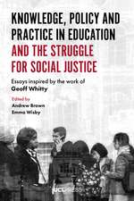 Knowledge, Policy and Practice in Education and the Struggle for Social Justice