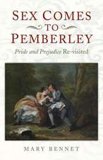 Sex Comes to Pemberley – `Pride and Prejudice` Re–visited