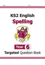 KS2 English Year 6 Spelling Targeted Question Book (with Answers)