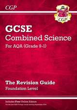 New GCSE Combined Science AQA Foundation Revision Guide with CGP RevisionHub