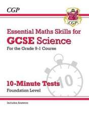 GCSE Science: Essential Maths Skills 10-Minute Tests - Foundation (includes answers)