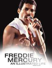 Freddie Mercury: An Illustrated Life