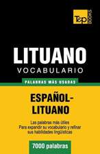 Vocabulario Espanol-Lituano - 7000 Palabras Mas Usadas: The Definitive Sourcebook