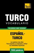 Vocabulario Espanol-Turco - 7000 Palabras Mas Usadas: The Definitive Sourcebook