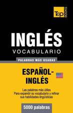 Vocabulario Espanol-Ingles Americano - 5000 Palabras Mas Usadas: The Definitive Sourcebook