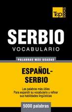 Vocabulario Espanol-Serbio - 5000 Palabras Mas Usadas: The Definitive Sourcebook