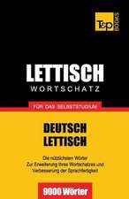 Lettischer Wortschatz Fur Das Selbststudium - 9000 Worter: The Definitive Sourcebook