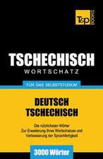 Tschechischer Wortschatz Fur Das Selbststudium - 3000 Worter