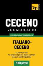 Vocabolario Italiano-Ceceno Per Studio Autodidattico - 7000 Parole: Special Edition - Japanese