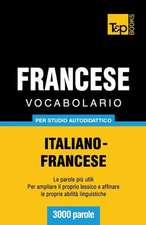 Vocabolario Italiano-Francese Per Studio Autodidattico - 3000 Parole: Special Edition - Japanese