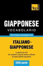 Vocabolario Italiano-Giapponese Per Studio Autodidattico - 3000 Parole: Special Edition - Japanese