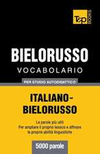 Vocabolario Italiano-Bielorusso Per Studio Autodidattico - 5000 Parole: Special Edition - Japanese