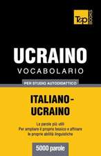 Vocabolario Italiano-Ucraino Per Studio Autodidattico - 5000 Parole: Special Edition - Japanese